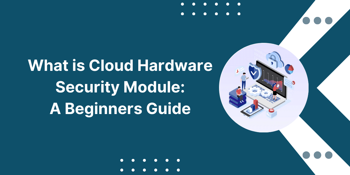 Cloud Hardware Security Module