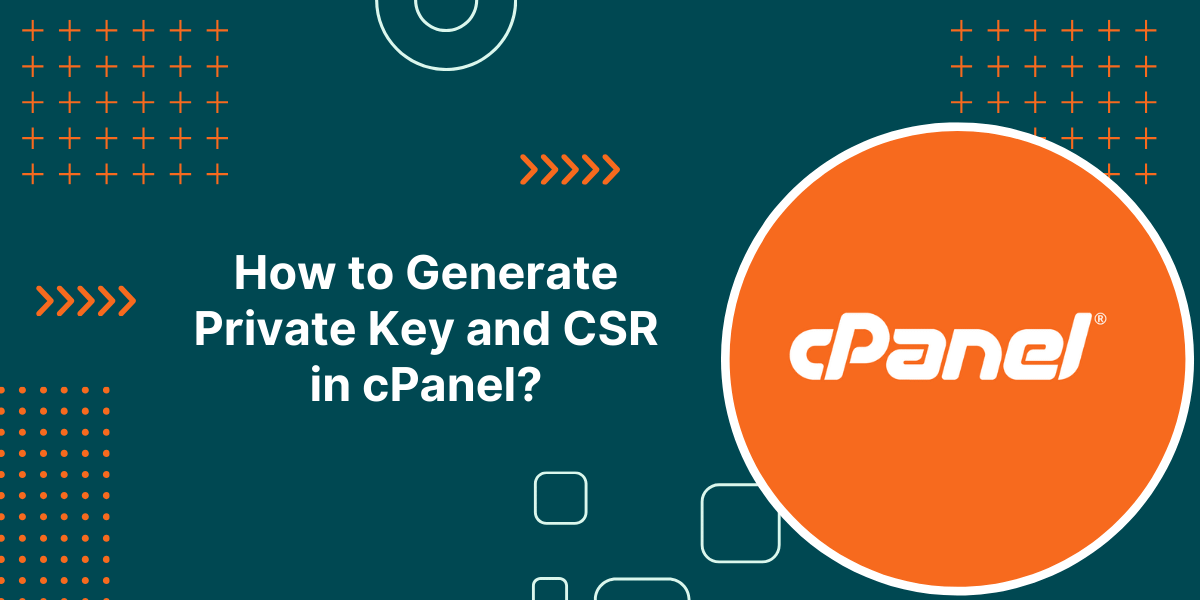 How to Generate Private Key and CSR in cPanel