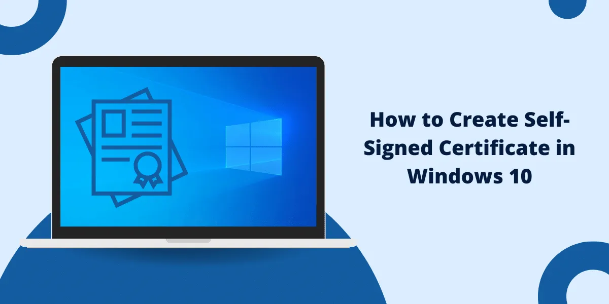 How to Create Self Signed Certificate in Windows 10