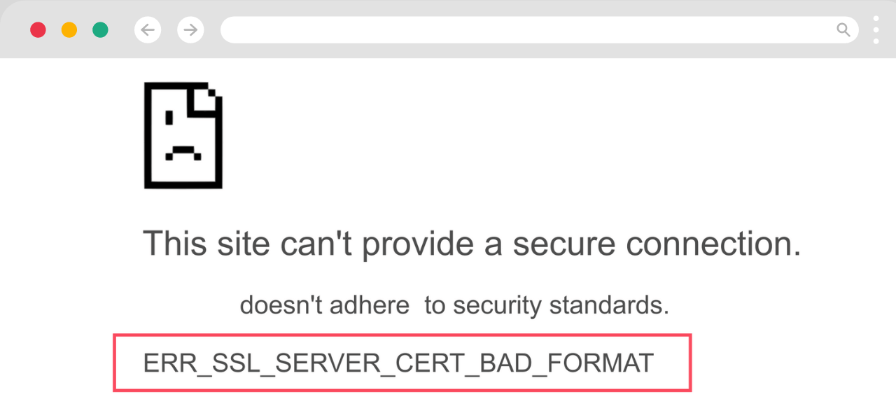 How to Fix ERR_SSL_SERVER_CERT_BAD_FORMAT Error