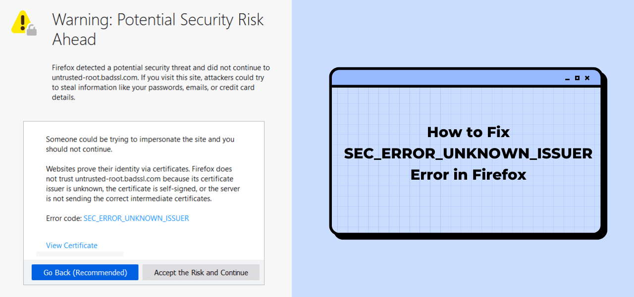 How to Fix SEC_ERROR_UNKNOWN_ISSUER Error in Firefox