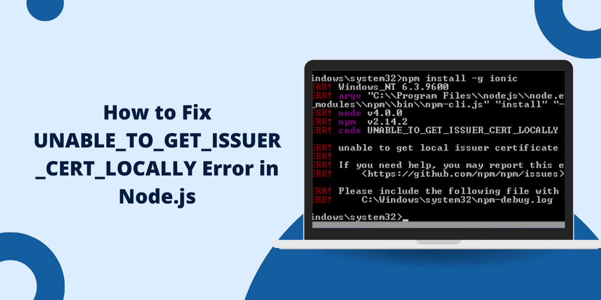 Fix UNABLE_TO_GET_ISSUER_CERT_LOCALLY Error in Node.js