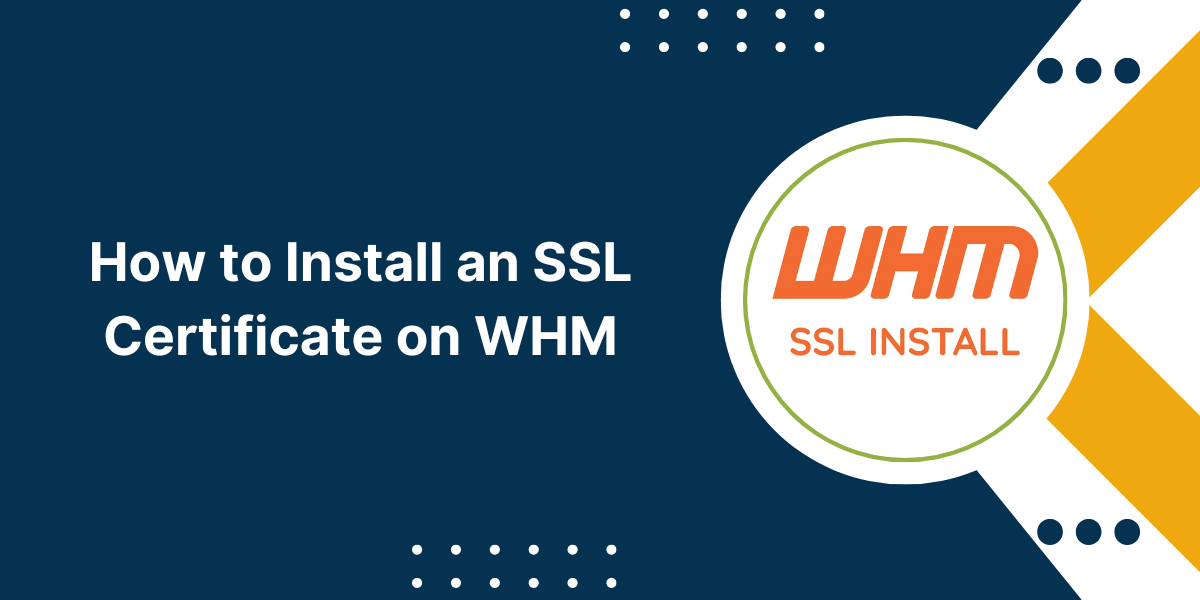 How to Install an SSL Certificate on WHM