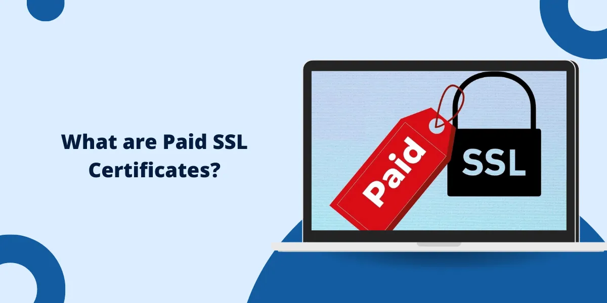What are Paid SSL Certificates