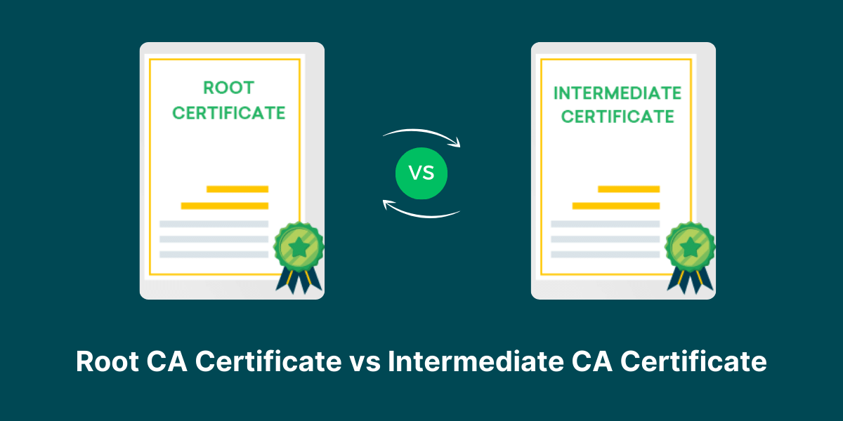 Root CA vs Intermediate CA