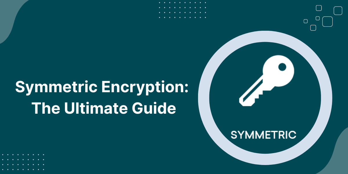 What is Symmetric Encryption
