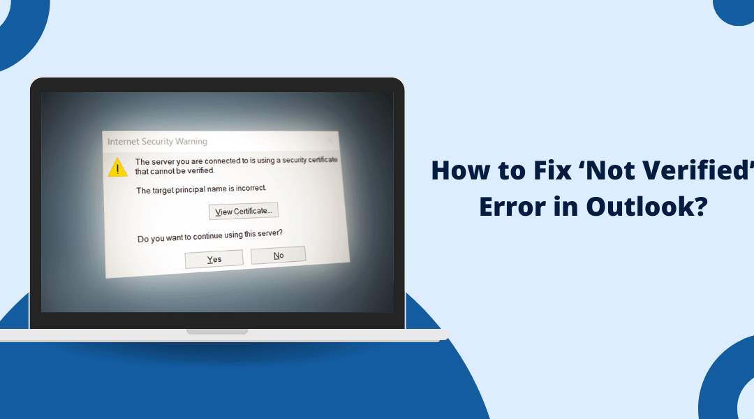 How to Fix ‘Not Verified’ Error in Outlook?