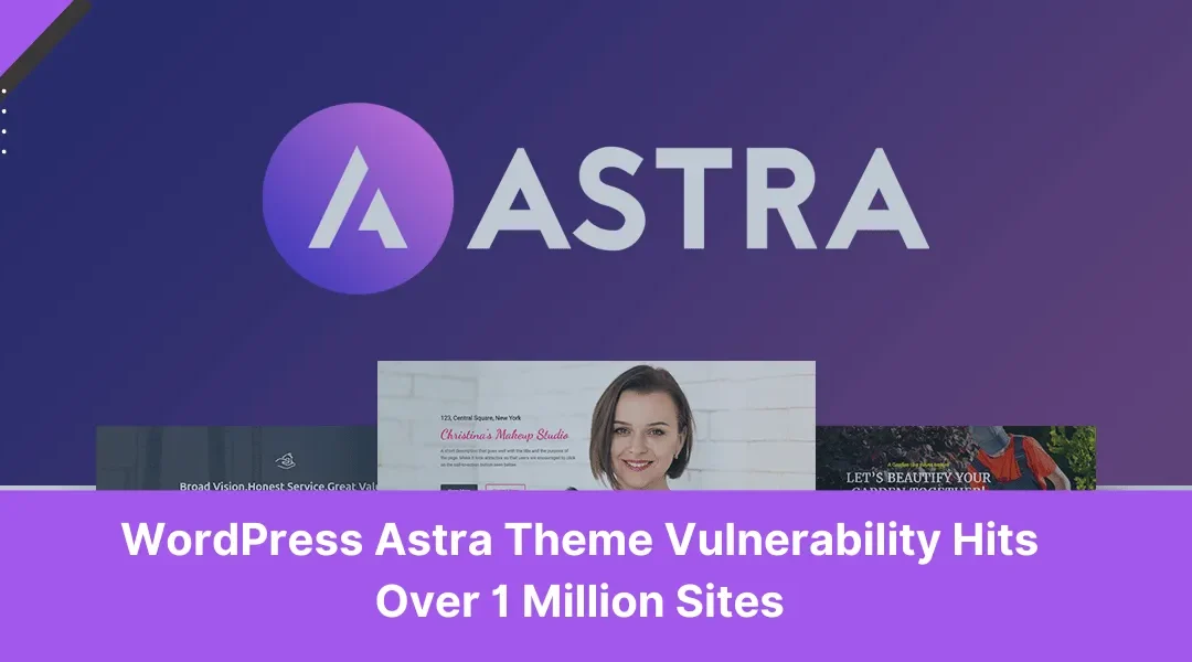 WordPress Astra Theme Vulnerability Hits Over 1 Million Sites