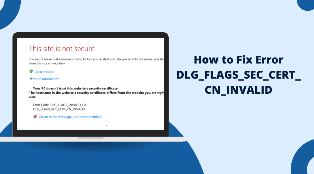 How to Fix Error DLG_FLAGS_SEC_CERT_CN_INVALID