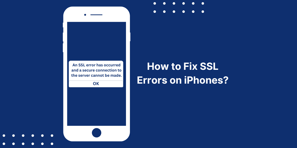 Fix SSL Errors on iPhones