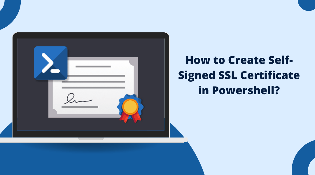 How to Create Self-Signed SSL Certificate in Powershell