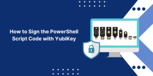 Sign the PowerShell Script Code with YubiKey