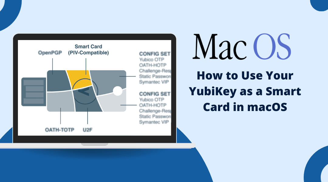 Why Use YubiKey as a Smart Card in macOS