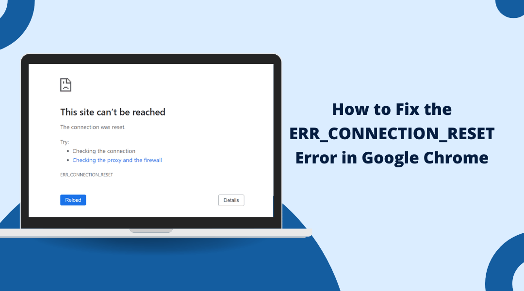 How to Fix the ERR_CONNECTION_RESET Error in Chrome