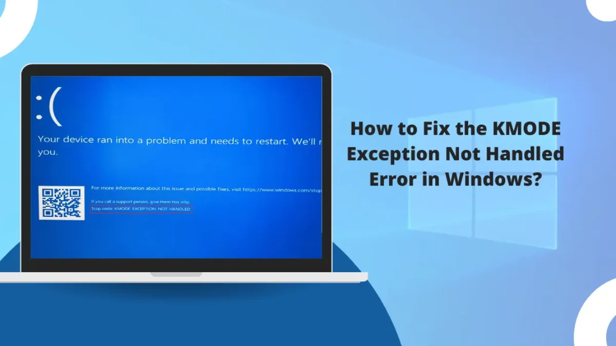 KMODE Exception Not Handled Error in Windows: How to Fix It?