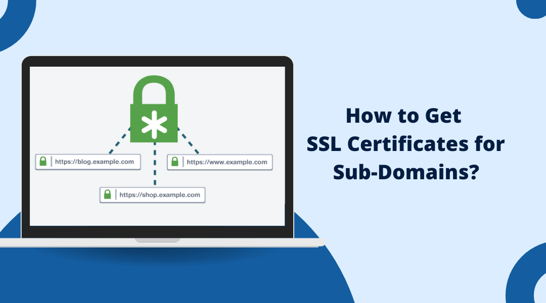 How to Get SSL Certificates for Sub-domains?