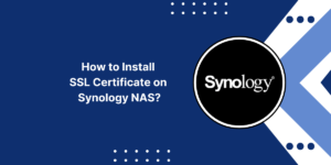 Install SSL Certificate on Synology NAS