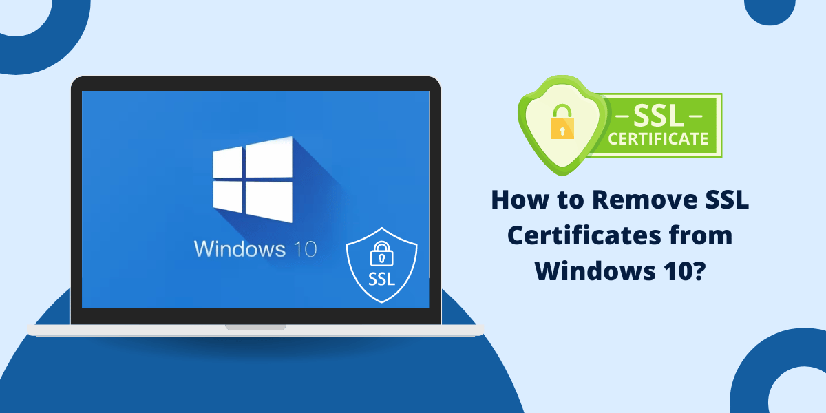 Remove SSL Certificates from Windows 10