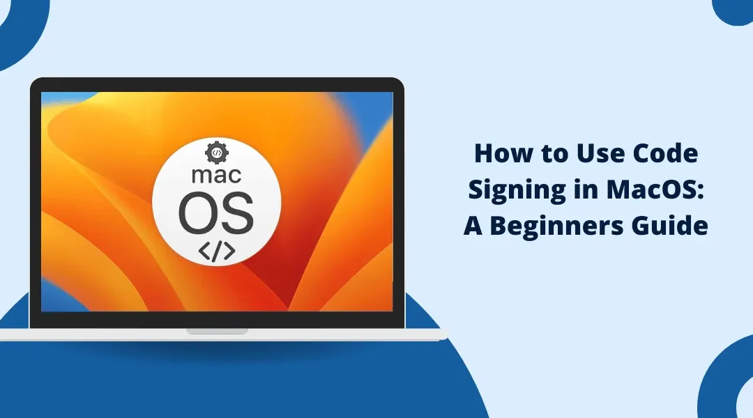 How to Use Code Signing in MacOS?