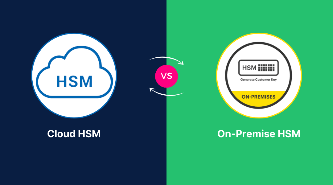 Cloud HSM vs On-Premises HSMs: What’s the Difference?