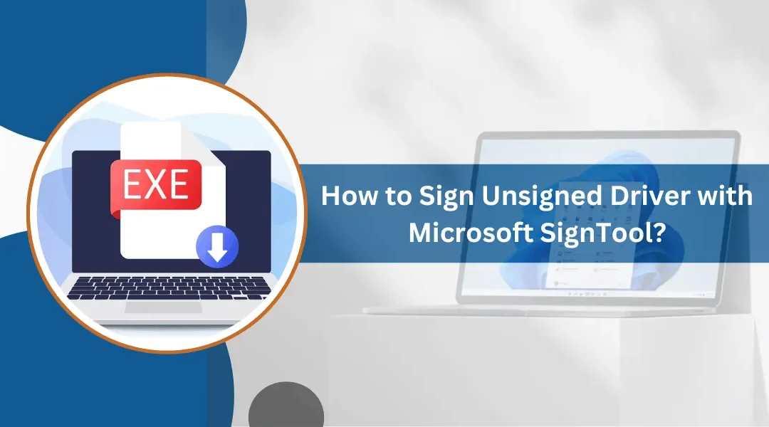 How to Sign Unsigned Driver with Microsoft SignTool?