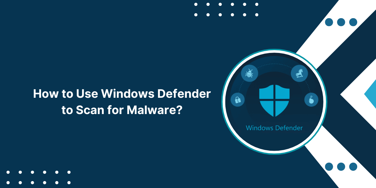 Windows Defender to Scan for Malware