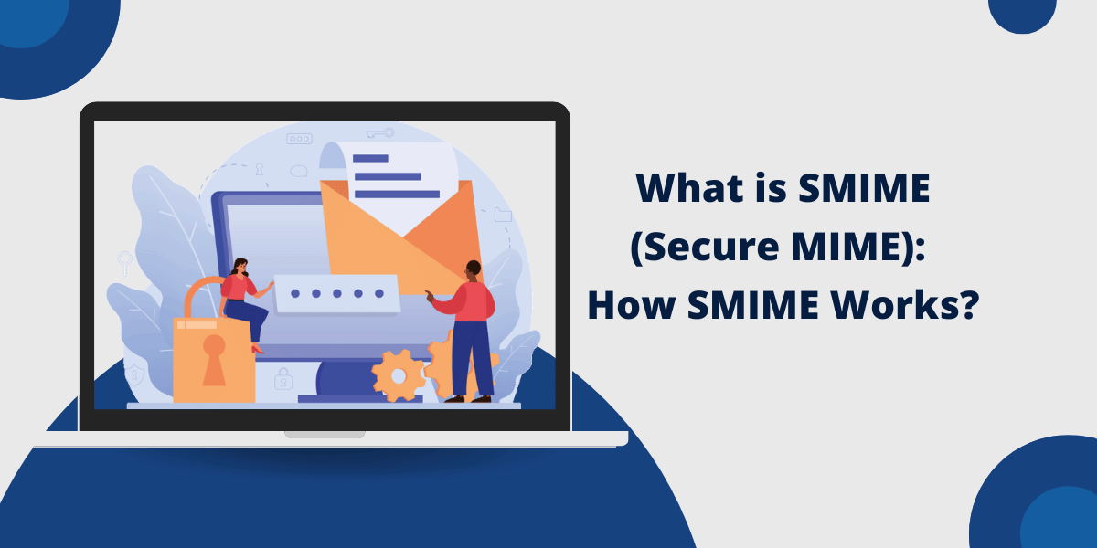 What is SMIME (Secure MIME)