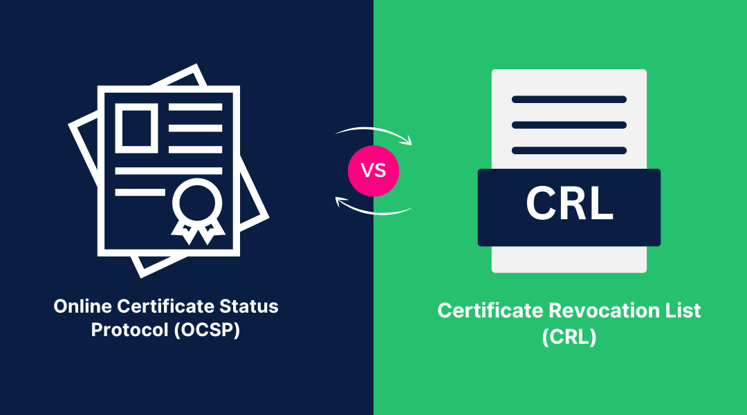 OCSP vs CRL Comparison: Overview, Works, and Best Practices