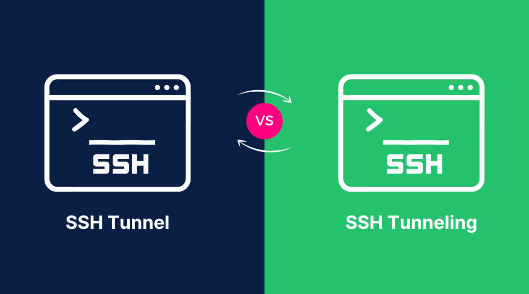 SSH Tunnel vs SSH Tunneling: What’s the Technical Differences?