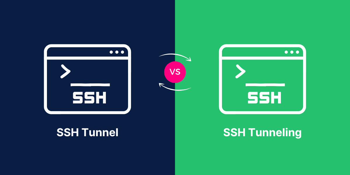 SSH Tunnel vs SSH Tunneling