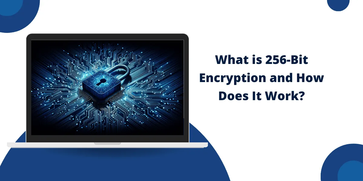 What is 256-Bit Encryption