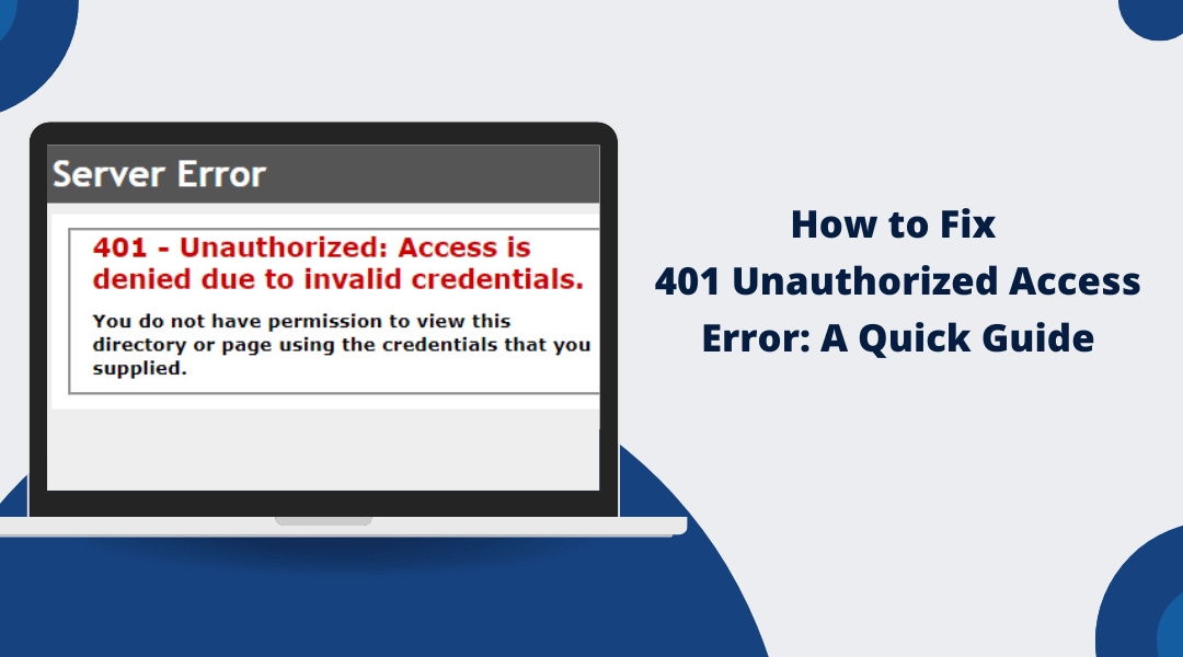 How to Fix 401 Unauthorized Access Error: A Quick Guide