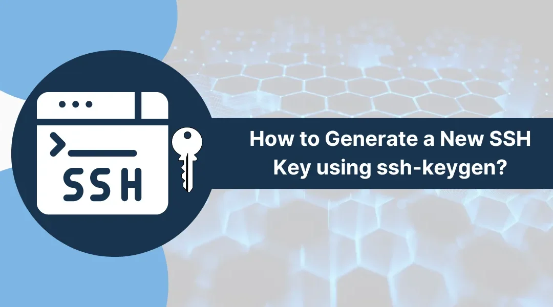 How to Generate a New SSH Key Using ssh-keygen?