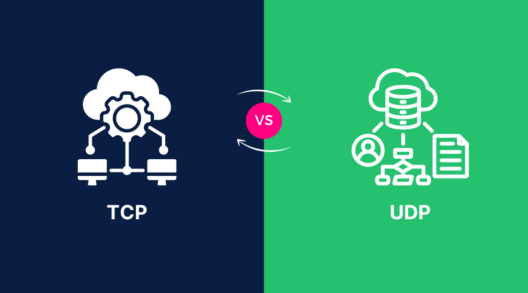 TCP vs UDP: What’s the Difference Between Two?