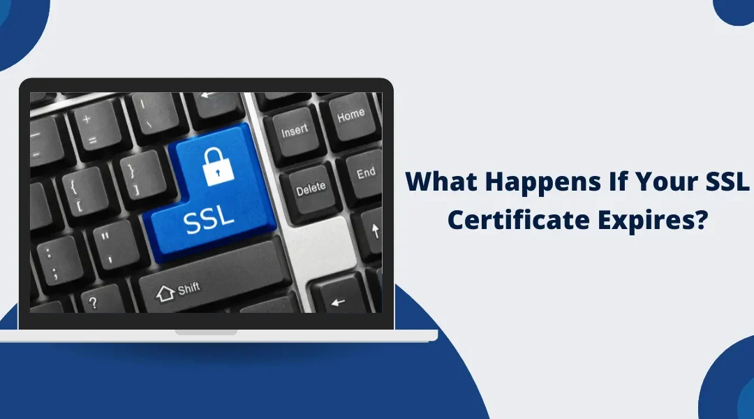 What Happens If Your SSL Certificate Expires?