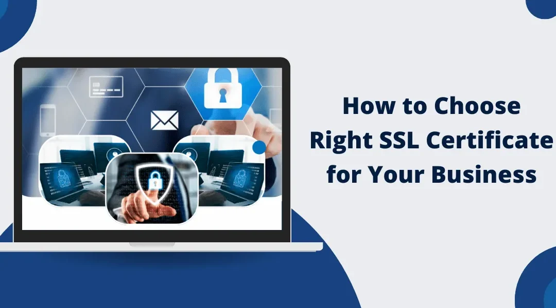 How to Choose Right SSL Certificate for Your Business