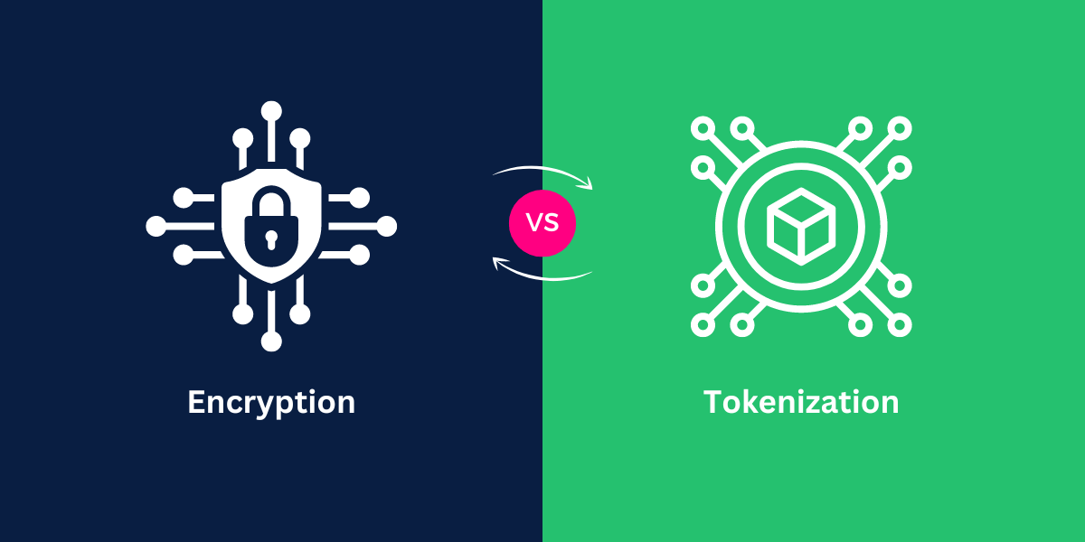 Encryption vs Tokenization