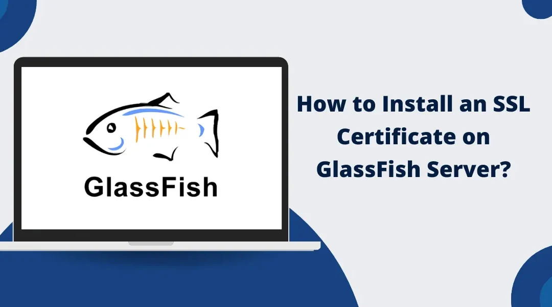 How to Install an SSL Certificate on GlassFish?