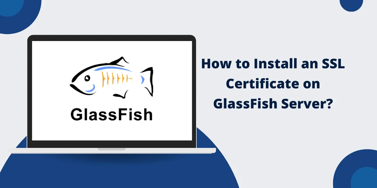 Install SSL Certificate on GlassFish