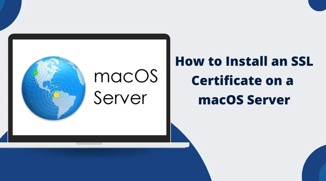 How to Install an SSL Certificate on a macOS Server