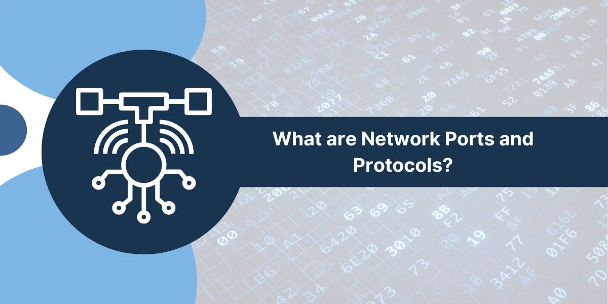 Network Ports and Protocols