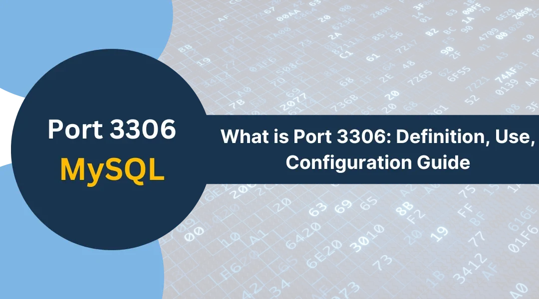 What is Port 3306: Definition, Use, Configuration Guide