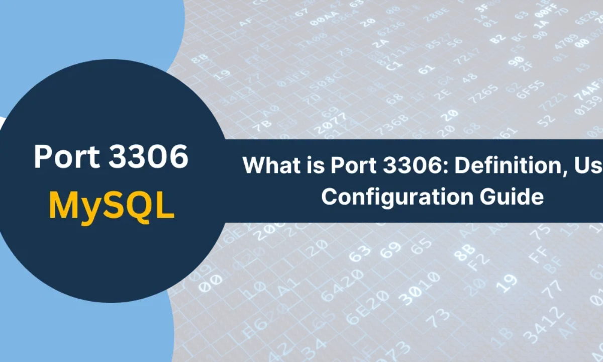 What is Port 3306: Definition, Use, Configuration Guide