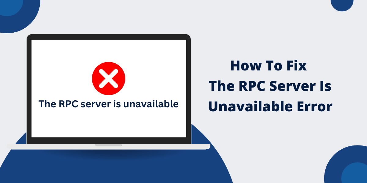 Fix The RPC Server Is Unavailable Error