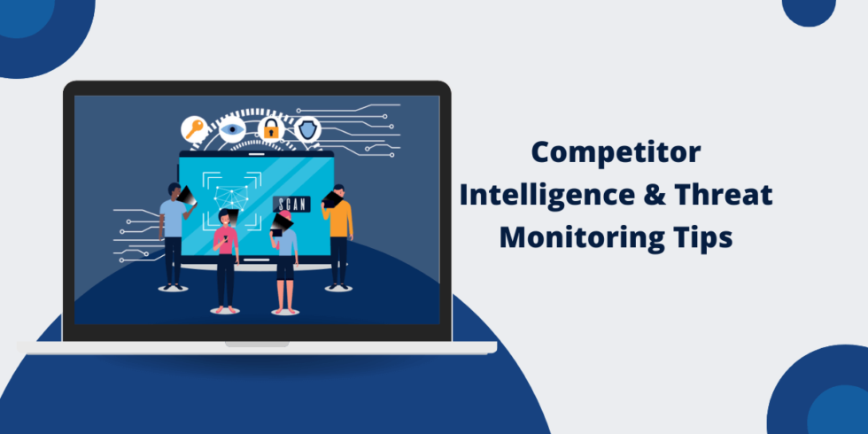 Competition Is Security Risk Stay Ahead: Competitor Intelligence & Threat Monitoring Tips