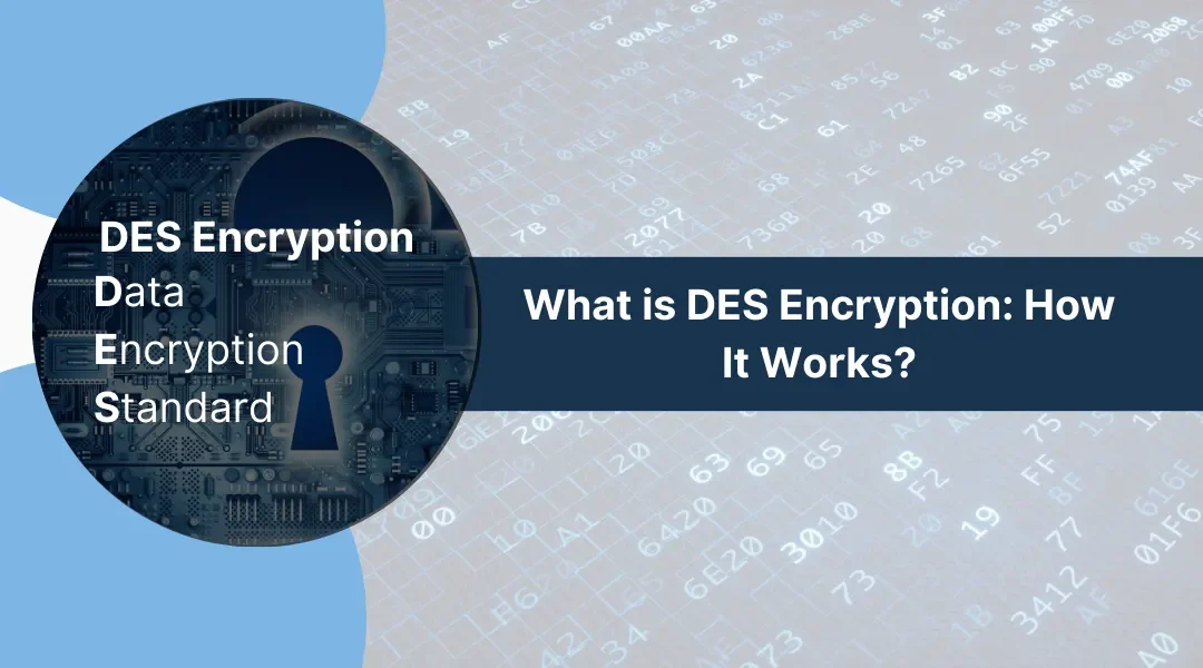 What is DES Encryption: How It Works?