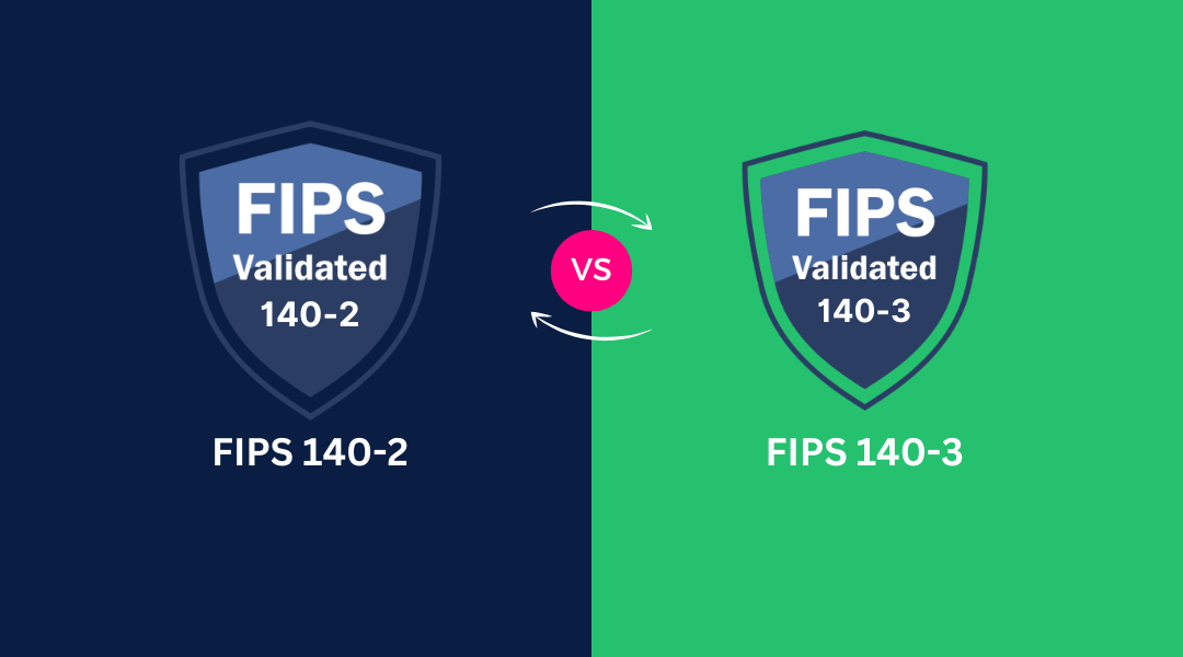 FIPS 140-2 vs FIPS 140-3: What’s the Difference Between Them?