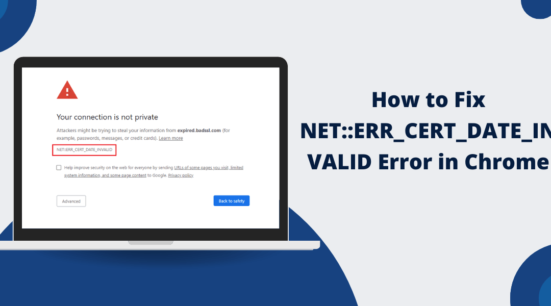 How to Fix NET::ERR_CERT_DATE_INVALID Error in Chrome