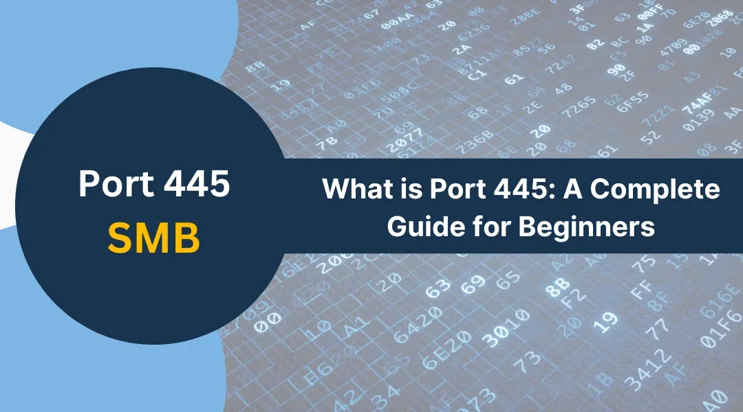 What is Port 445: All About SMB Port 445