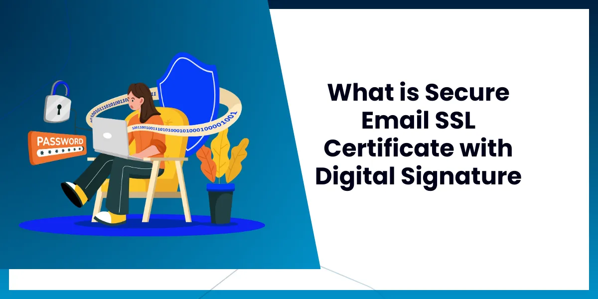 Secure Email SSL Certificate with Digital Signature